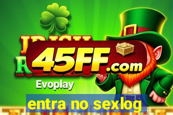 entra no sexlog